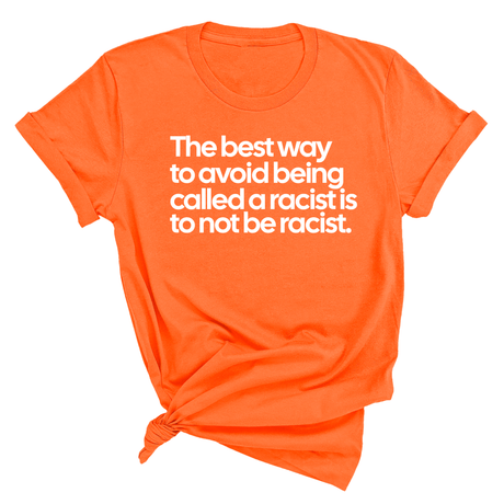 The Best Way to Avoid Being Called a Racist Is to Not Be a Racist Unisex Tee-T-Shirt-The Original God Ain't Petty But I Am