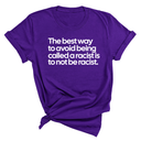 The Best Way to Avoid Being Called a Racist Is to Not Be a Racist Unisex Tee-T-Shirt-The Original God Ain't Petty But I Am