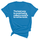 The Best Way to Avoid Being Called a Racist Is to Not Be a Racist Unisex Tee-T-Shirt-The Original God Ain't Petty But I Am