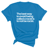 The Best Way to Avoid Being Called a Racist Is to Not Be a Racist Unisex Tee-T-Shirt-The Original God Ain't Petty But I Am