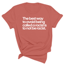 The Best Way to Avoid Being Called a Racist Is to Not Be a Racist Unisex Tee-T-Shirt-The Original God Ain't Petty But I Am