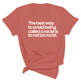 The Best Way to Avoid Being Called a Racist Is to Not Be a Racist Unisex Tee-T-Shirt-The Original God Ain't Petty But I Am