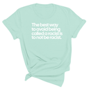 The Best Way to Avoid Being Called a Racist Is to Not Be a Racist Unisex Tee-T-Shirt-The Original God Ain't Petty But I Am