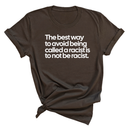 The Best Way to Avoid Being Called a Racist Is to Not Be a Racist Unisex Tee-T-Shirt-The Original God Ain't Petty But I Am