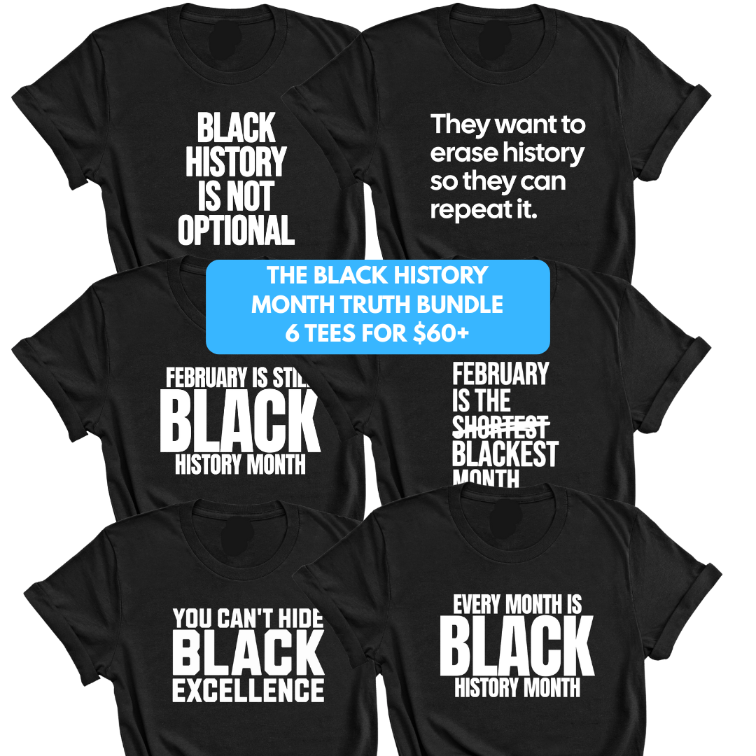 The Black History Month Truth Bundle-Bundle-The Original God Ain't Petty But I Am