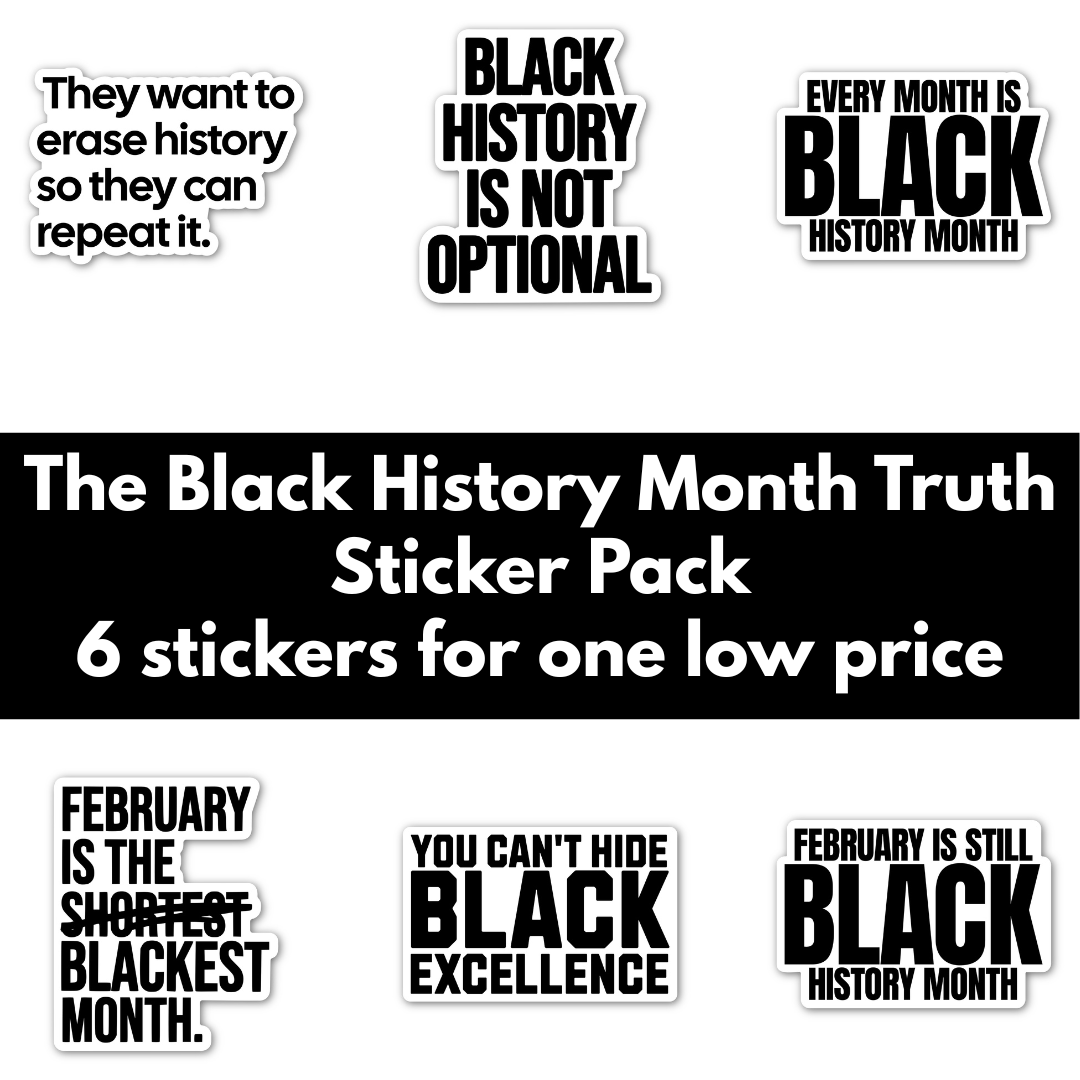 The Black History Month Truth Sticker Pack Bundle-Bundle-The Original God Ain't Petty But I Am