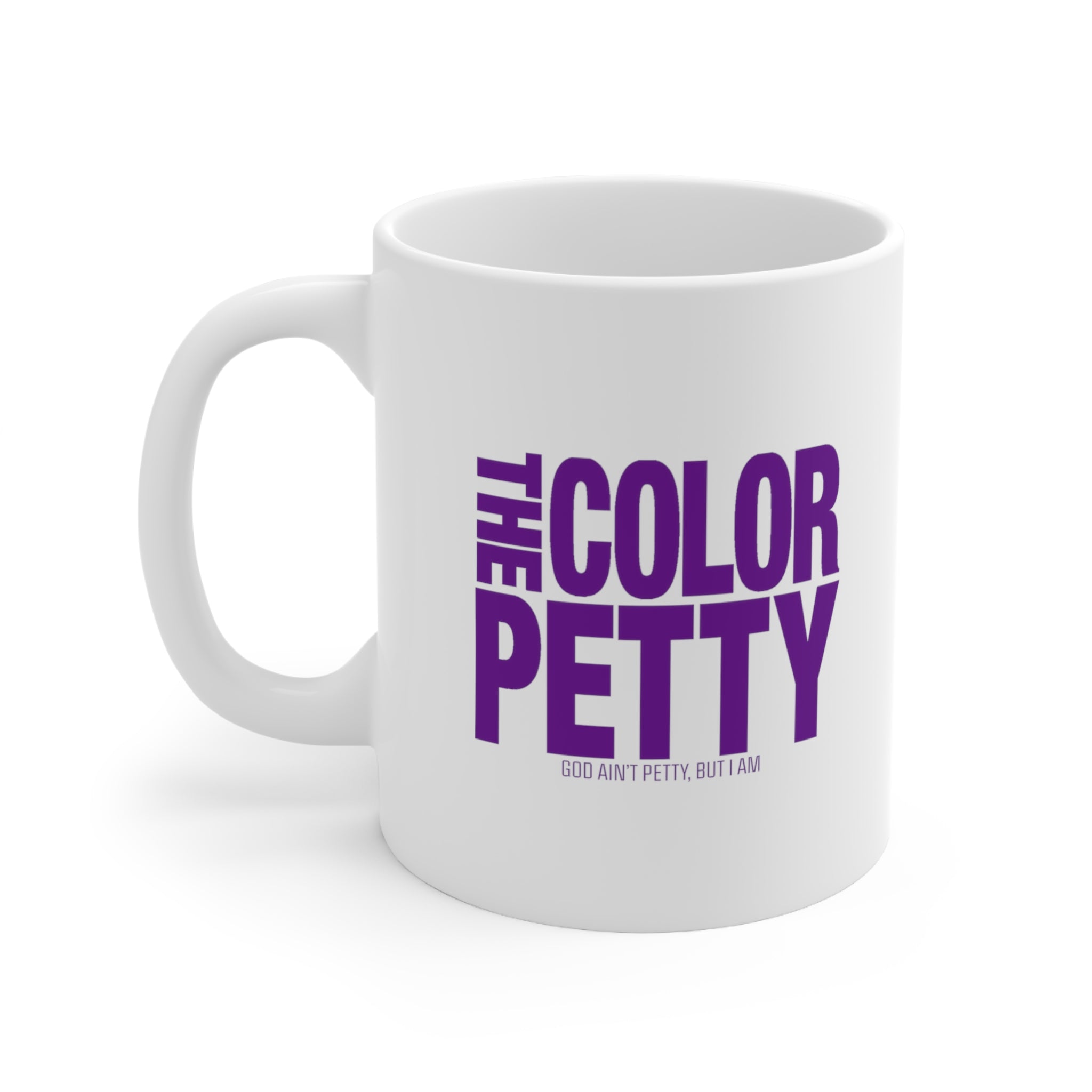 The Color Petty Mug 11oz (White & Purple)-Mug-The Original God Ain't Petty But I Am