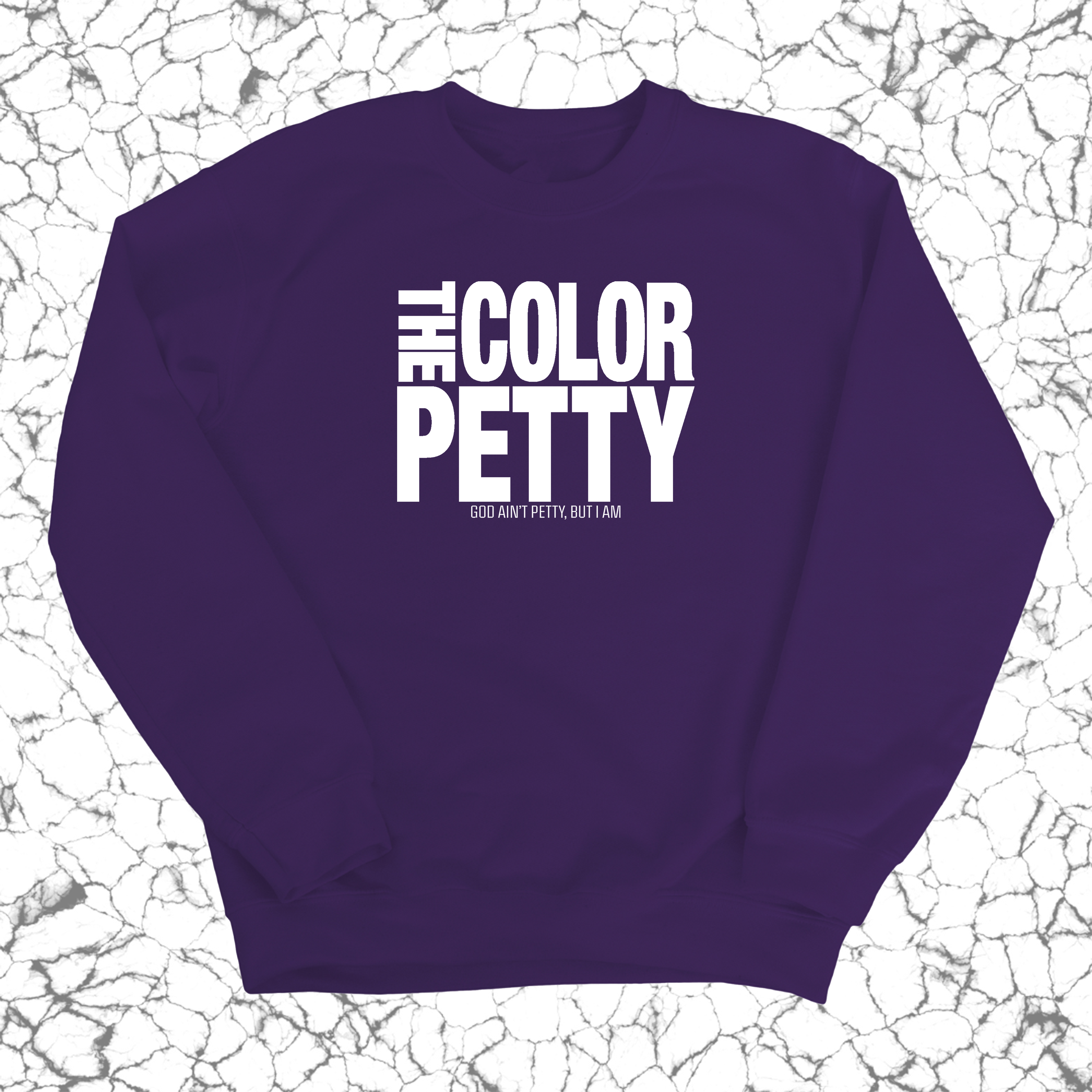 The Color Petty Unisex Sweatshirt-Sweatshirt-The Original God Ain't Petty But I Am