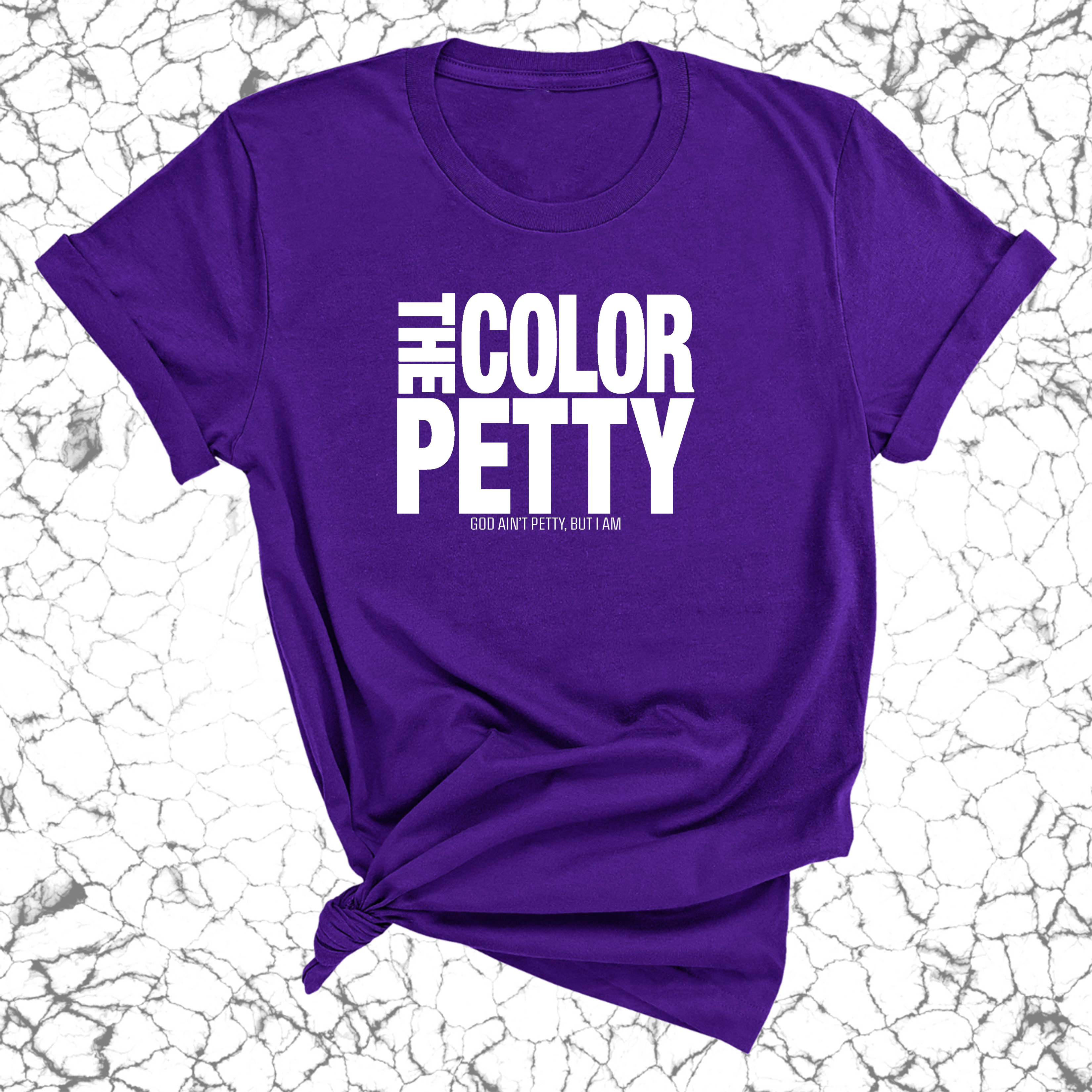 The Color Petty Unisex Tee-T-Shirt-The Original God Ain't Petty But I Am