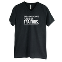 The Confederate Flag Is for Traitors *BLACK V-NECK* Unisex Tee-T-Shirt-The Original God Ain't Petty But I Am