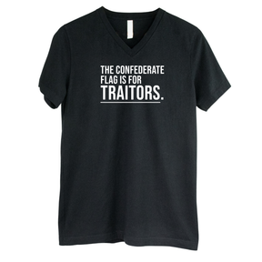 The Confederate Flag Is for Traitors *BLACK V-NECK* Unisex Tee-T-Shirt-The Original God Ain't Petty But I Am