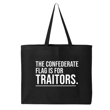 The Confederate Flag Is for Traitors Tote bag-Tote Bag-The Original God Ain't Petty But I Am