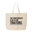 The Confederate Flag Is for Traitors Tote bag-Tote Bag-The Original God Ain't Petty But I Am