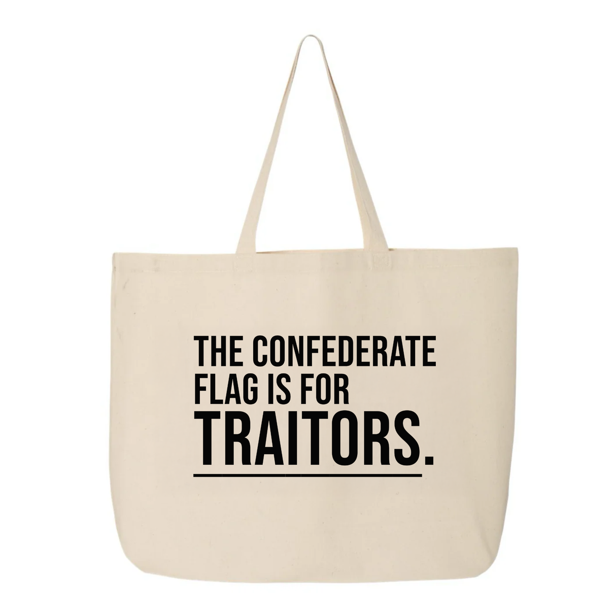 The Confederate Flag Is for Traitors Tote bag-Tote Bag-The Original God Ain't Petty But I Am