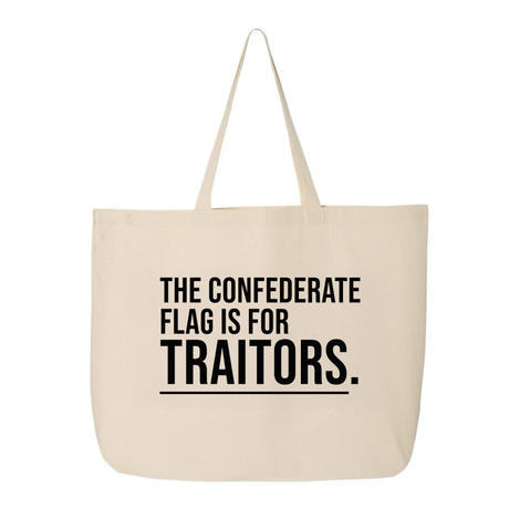 The Confederate Flag Is for Traitors Tote bag-Tote Bag-The Original God Ain't Petty But I Am