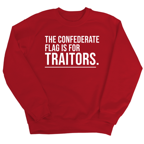 The Confederate Flag Is for Traitors Unisex Sweatshirt-Sweatshirt-The Original God Ain't Petty But I Am