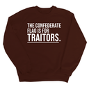 The Confederate Flag Is for Traitors Unisex Sweatshirt-Sweatshirt-The Original God Ain't Petty But I Am