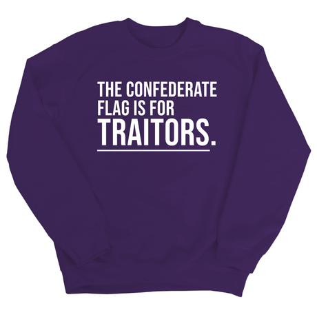 The Confederate Flag Is for Traitors Unisex Sweatshirt-Sweatshirt-The Original God Ain't Petty But I Am