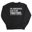 The Confederate Flag Is for Traitors Unisex Sweatshirt-Sweatshirt-The Original God Ain't Petty But I Am