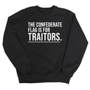 The Confederate Flag Is for Traitors Unisex Sweatshirt-Sweatshirt-The Original God Ain't Petty But I Am