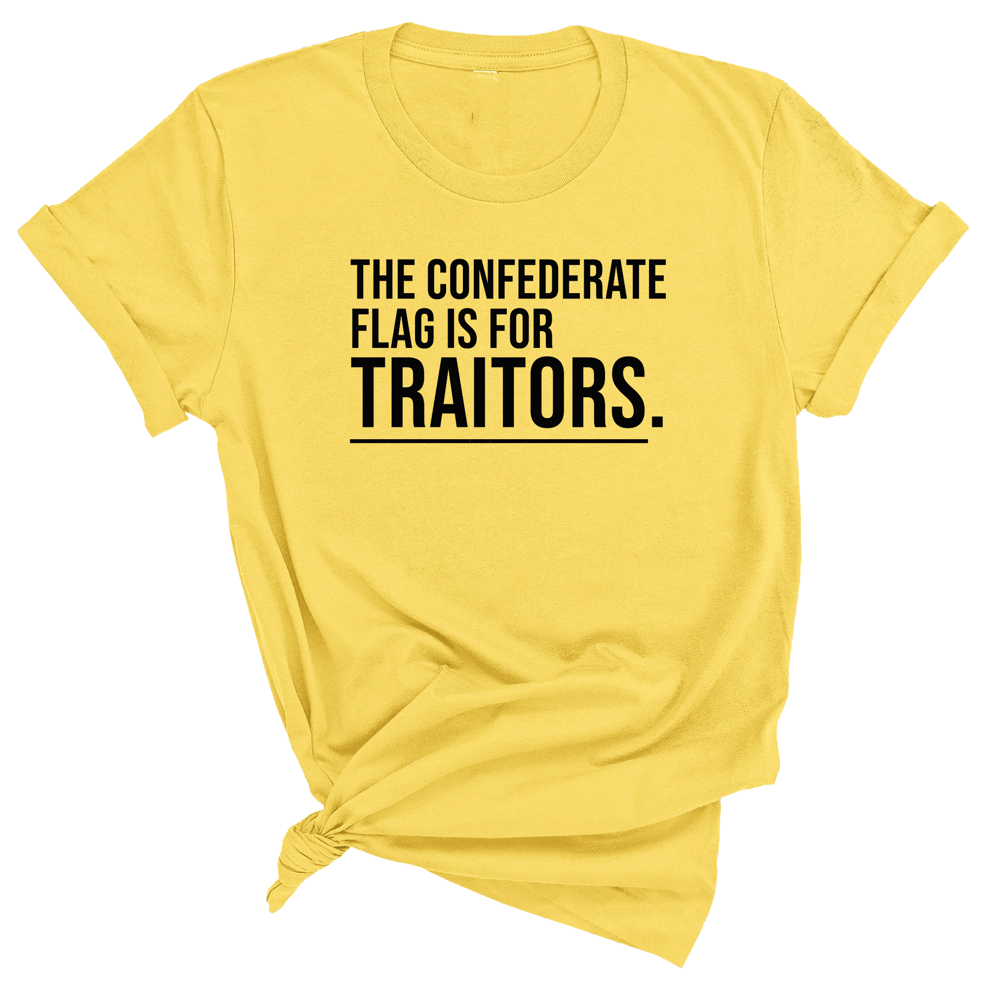 The Confederate Flag Is for Traitors Unisex Tee-T-Shirt-The Original God Ain't Petty But I Am