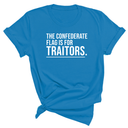 The Confederate Flag Is for Traitors Unisex Tee-T-Shirt-The Original God Ain't Petty But I Am