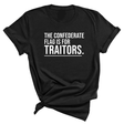 The Confederate Flag Is for Traitors Unisex Tee-T-Shirt-The Original God Ain't Petty But I Am