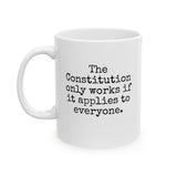 The Constitution only works if it applies to Everyone Mug 11oz (White & Black)-Mug-The Original God Ain't Petty But I Am