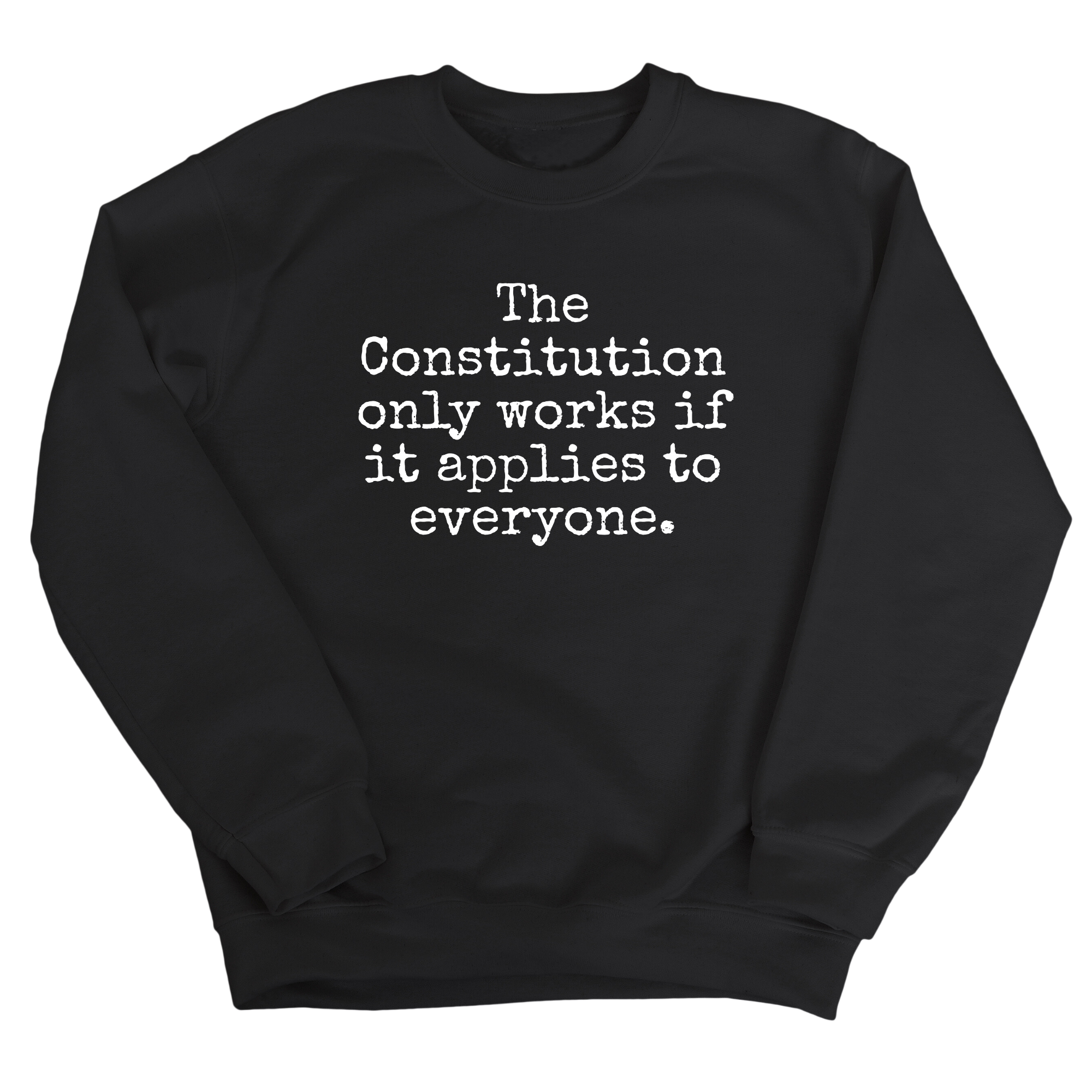 The Constitution only works if it applies to Everyone Unisex Sweatshirt-Sweatshirt-The Original God Ain't Petty But I Am