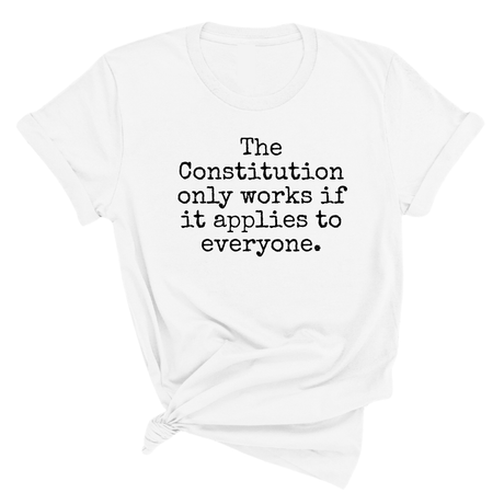 The Constitution only works if it applies to Everyone Unisex Tee-T-Shirt-The Original God Ain't Petty But I Am