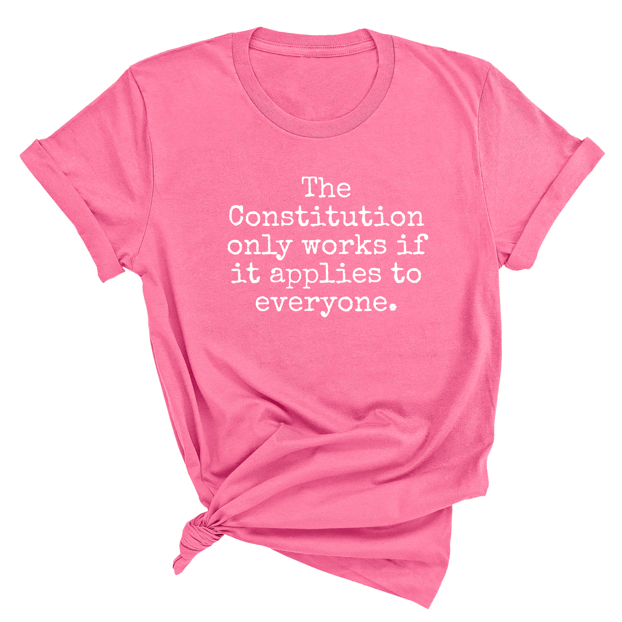 The Constitution only works if it applies to Everyone Unisex Tee-T-Shirt-The Original God Ain't Petty But I Am
