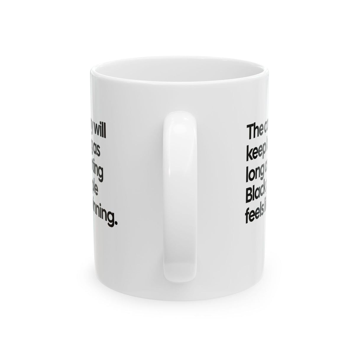 The Country Will Keep Losing as Long as Hurting Black People Feels Like Winning Mug 11oz (White & Black)-Mug-The Original God Ain't Petty But I Am