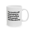 The Country Will Keep Losing as Long as Hurting Black People Feels Like Winning Mug 11oz (White & Black)-Mug-The Original God Ain't Petty But I Am