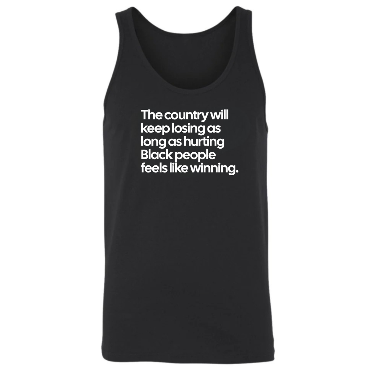 The Country Will Keep Losing as Long as Hurting Black People Feels Like Winning Tank Top-T-Shirt-The Original God Ain't Petty But I Am