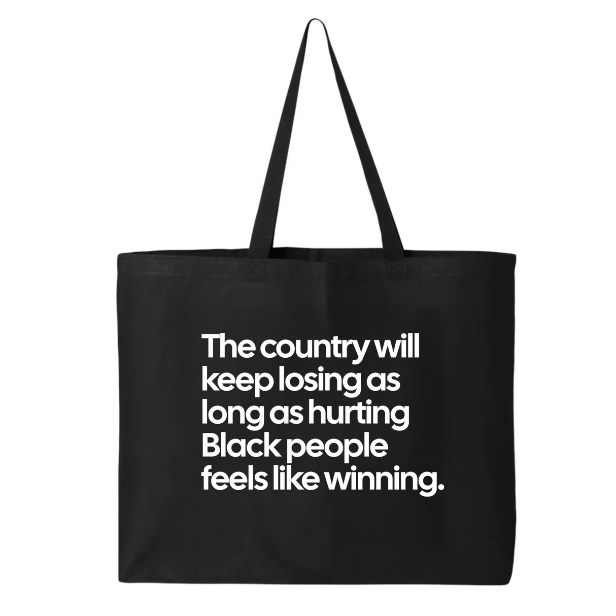 The Country Will Keep Losing as Long as Hurting Black People Feels Like Winning Tote bag-Tote Bag-The Original God Ain't Petty But I Am