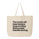 The Country Will Keep Losing as Long as Hurting Black People Feels Like Winning Tote bag-Tote Bag-The Original God Ain't Petty But I Am