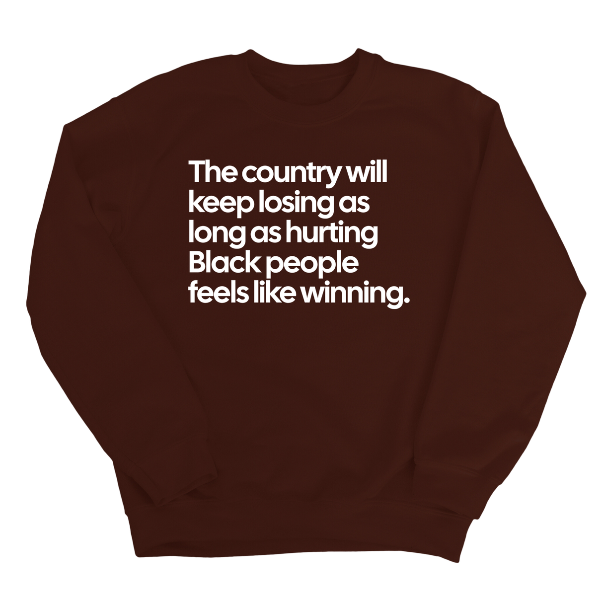 The Country Will Keep Losing as Long as Hurting Black People Feels Like Winning Unisex Sweatshirt-Sweatshirt-The Original God Ain't Petty But I Am