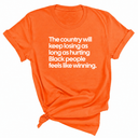 The Country Will Keep Losing as Long as Hurting Black People Feels Like Winning Unisex Tee-T-Shirt-The Original God Ain't Petty But I Am