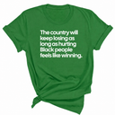 The Country Will Keep Losing as Long as Hurting Black People Feels Like Winning Unisex Tee-T-Shirt-The Original God Ain't Petty But I Am
