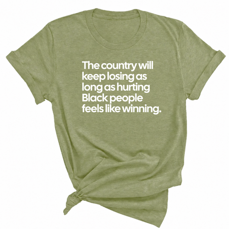 The Country Will Keep Losing as Long as Hurting Black People Feels Like Winning Unisex Tee-T-Shirt-The Original God Ain't Petty But I Am