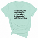 The Country Will Keep Losing as Long as Hurting Black People Feels Like Winning Unisex Tee-T-Shirt-The Original God Ain't Petty But I Am