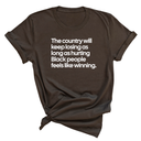 The Country Will Keep Losing as Long as Hurting Black People Feels Like Winning Unisex Tee-T-Shirt-The Original God Ain't Petty But I Am