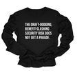 The Draft-Dodging, Benefit-Slashing Security Risk Does Not Get a Parade Long Sleeved Unisex Tee-Long Sleeved T-Shirt-The Original God Ain't Petty But I Am