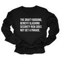 The Draft-Dodging, Benefit-Slashing Security Risk Does Not Get a Parade Long Sleeved Unisex Tee-Long Sleeved T-Shirt-The Original God Ain't Petty But I Am