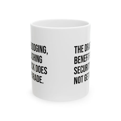 The Draft-Dodging, Benefit-Slashing Security Risk Does Not Get a Parade Mug 11oz (White & Black)-Mug-The Original God Ain't Petty But I Am