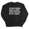 The Draft-Dodging, Benefit-Slashing Security Risk Does Not Get a Parade Unisex Sweatshirt-Sweatshirt-The Original God Ain't Petty But I Am