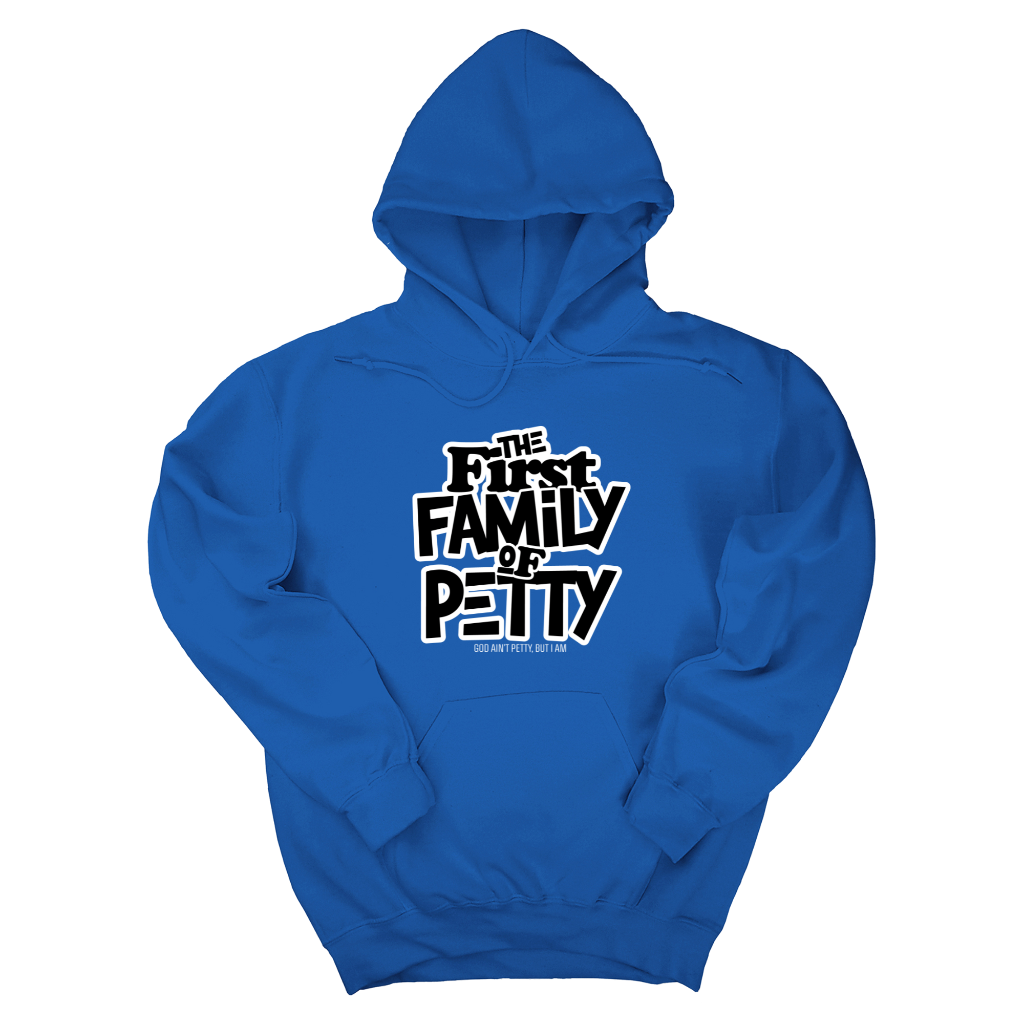 The First Family of Petty Unisex Hoodie-Hoodie-The Original God Ain't Petty But I Am