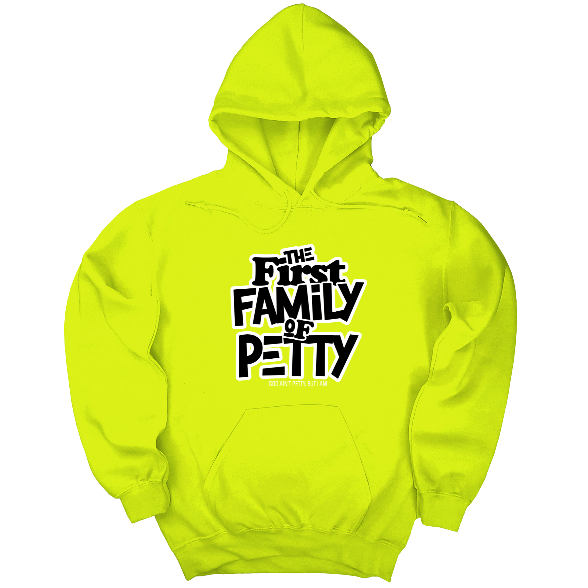 The First Family of Petty Unisex Hoodie-Hoodie-The Original God Ain't Petty But I Am