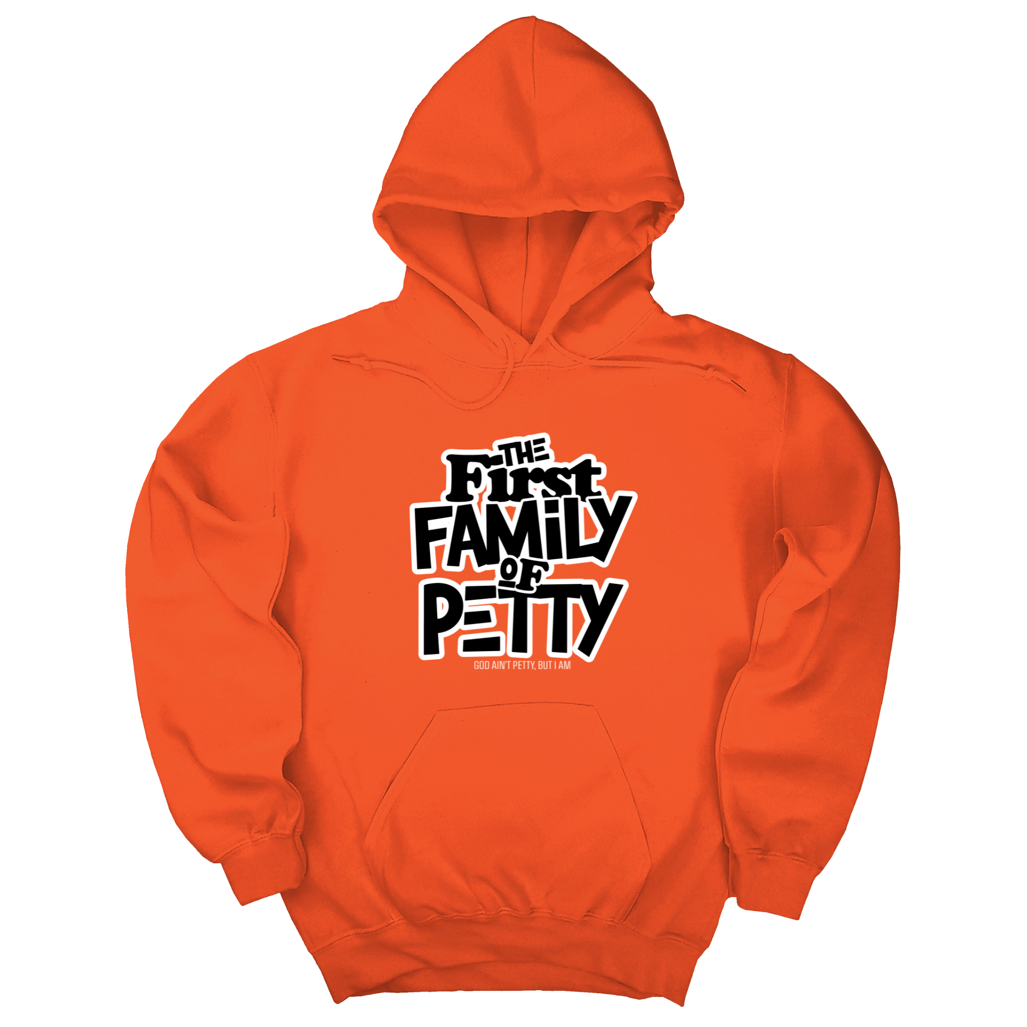 The First Family of Petty Unisex Hoodie-Hoodie-The Original God Ain't Petty But I Am