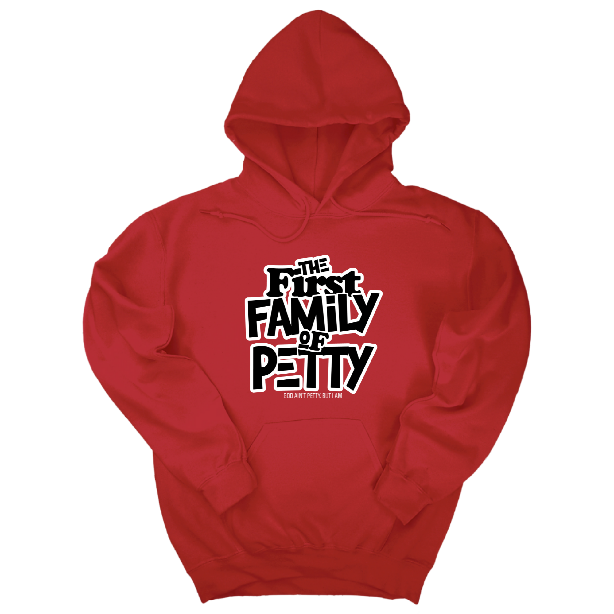 The First Family of Petty Unisex Hoodie-Hoodie-The Original God Ain't Petty But I Am